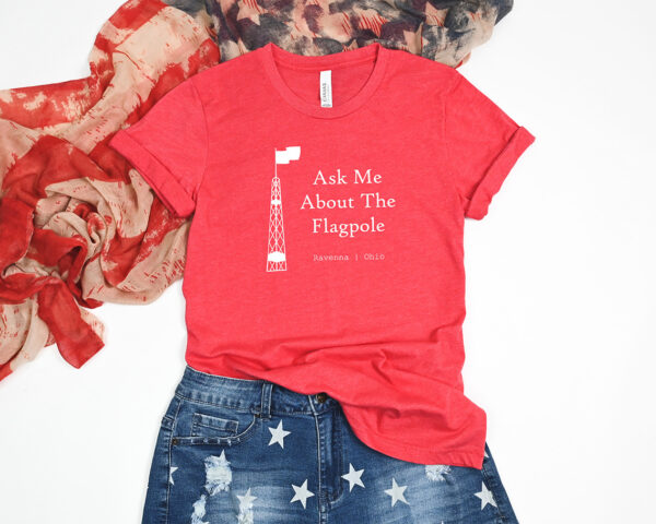Ask Me About the Flagpole T-Shirt Version 1